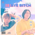 Lowelto、Noil - Bye ***** (feat. Noil)(Explicit)