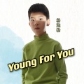 Young For You