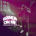 J Porchea、Ace Veli - Bands On Me (feat. Ace Veli)(Explicit)