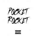 Pocket Rocket (Explicit)