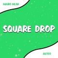 Mauro Mejia - Square Drop (Aleteo)