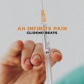 Glideno Beats - An Infinite Pain