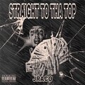 TPC JRACO - Straight To the Top (Explicit)
