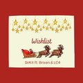 Sirkit、Brixen、Lc4 - Wishlist (feat. Brixen & Lc4)(Explicit)
