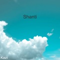 Kazi - Shanti
