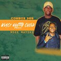 Combos365、Msee matiki - Black ghetto child Retrenched (feat. Msee matiki)(Explicit)