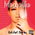 Michelle - Ratchet Diary (Explicit)