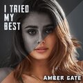 Amber Gate - I Tried My Best
