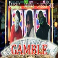 MAINE、Masha、CHEEZY FOO - Gamble (Explicit)
