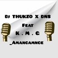 DJ Thukzo、DNS、KMG - Amancam'nce (feat. DNS & KMG)