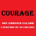 Courage - Caminando por el continente.Un recorrido musical,gastronomico,sexual,espiritual por toda America.