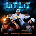 Da' Unda' Dogg、Louski The Antidote、Banski - Lit Lit (feat. Da'unda'dogg & Louski the Antidote)