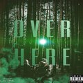 Untamed - Over Here (Explicit)