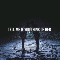 days - Tell Me If You Think Of Her (Explicit)