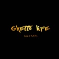 Ghetto life (Explicit)