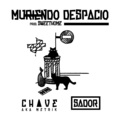 Chave、Sador、Sweet Home、David Chavero Montal - Muriendo Despacio (Explicit)