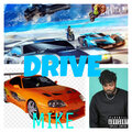 MIKE - Drive (Explicit)
