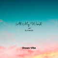 Ocean Vibe - At my worst (SlowRemix)