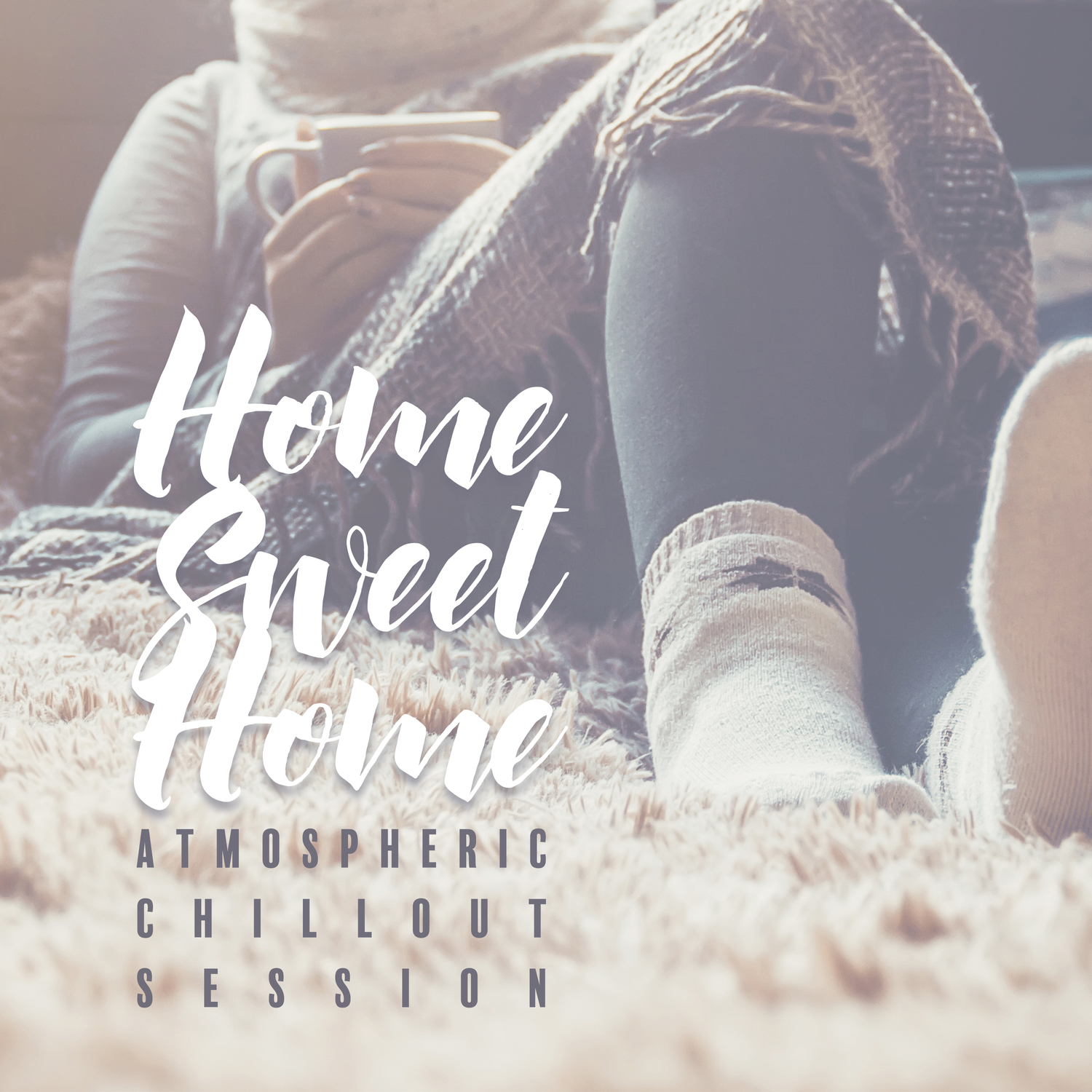 Home Sweet Home: Atmospheric Chillout Session