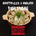 Melvin、Enotik228 - PELMENI (Explicit)