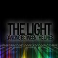 The Light - Dancing Between the Lines