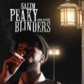 Salim - Peaky Blinders (Explicit)