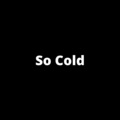 So Cold (Explicit)