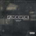 The Eleventh Letter、Drezden - #LoveMeHateMe (feat. Drezden)(Explicit)