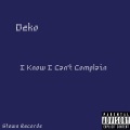 I Know I Can't Complain (Explicit)