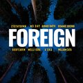 F.M.G.、William Cata、Ms. Day、Rommie Brown、Ahmad Smith、GodFearin、21 Staydown、Melli Isha、A'sha - Foreign (feat. William Cata, Ms. Day, Rommie Brown, Ahmad Smith, Godfearin, 21 Staydown, Melli Isha & A'sha)