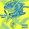 2MAN、Cash - Nothing New (Explicit)