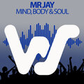 Mr Jay - Mind, Body & Soul