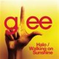 Halo / Walking On Sunshine (Glee Cast Version)