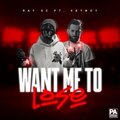 RayGz、Keyboy - Want Me To Lose (feat. KeyBoy)(Explicit)