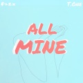 All Mine (Run It Right Back)(feat.T.One)