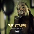 Be Calm (Explicit)