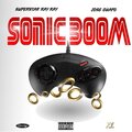 Superstar Ray Ray、Jose Guapo - Sonic Boom (feat. Jose Guapo)