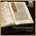 Miracles of Compostela: Medieval Chant & Polyphony for St. James from the Codex Calixtinus