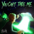 Bud - You Can't Take Me (Explicit)