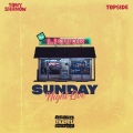 Tony Shhnow、Top$ide - Sunday Night Live (feat. Tony Shhnow)(Live|Explicit)