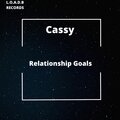 Cassy - Relationship Goals (Explicit)