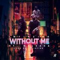 Imtiazing、maleaha - Without me (feat. maleaha)