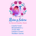 HERRERA SANCHEZ MUSIC、Canela Vocal、Barquisimeto 4 - Reina y Señora