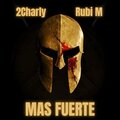 2Charly、Rubi M - Mas Fuerte