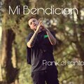 Frank El Santo - Mi Bendicion 2.0