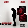 Lilbo、Jigga - Nothing To See (feat. Jigga)(Explicit)