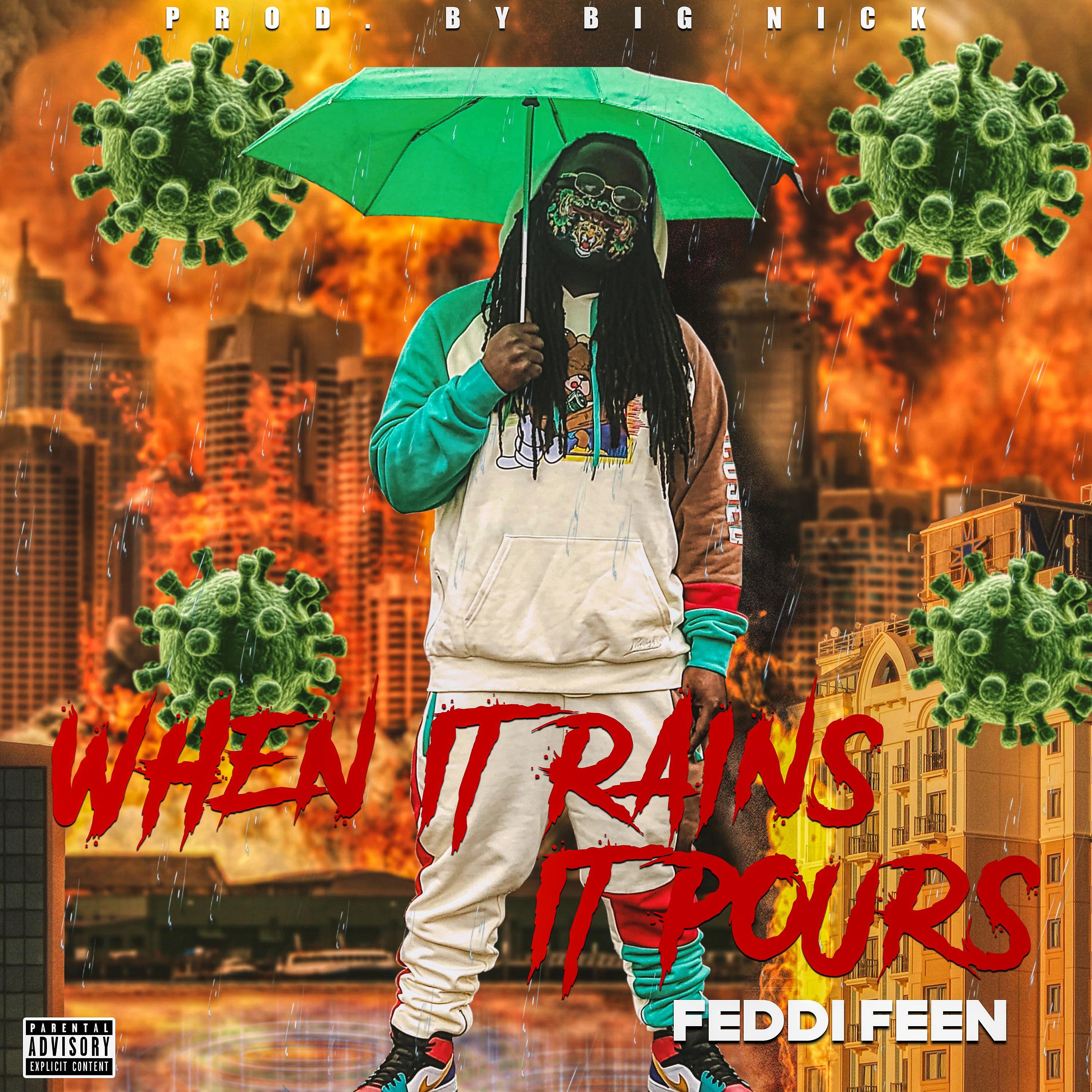 Feddi Feen - When It Rains It Pours (Explicit)