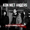 Mesy、Tallie071、RUSS09 - Kon Niet Anders (feat. Mesy)(Explicit)