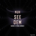 Hashez、Lyrikal Mirakle - Nuh See Dem (feat. Lyrikal Mirakle)(Explicit)