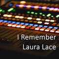Laura Lāce、Music Distro - I Remember